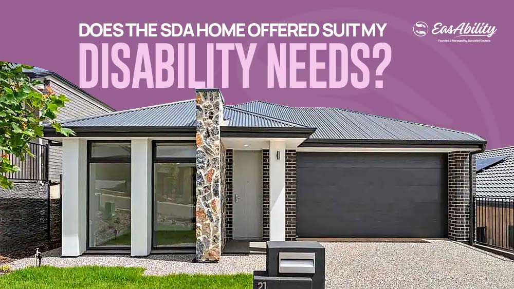 What If the SDA Home Offered Doesn’t Suit My Disability Needs?