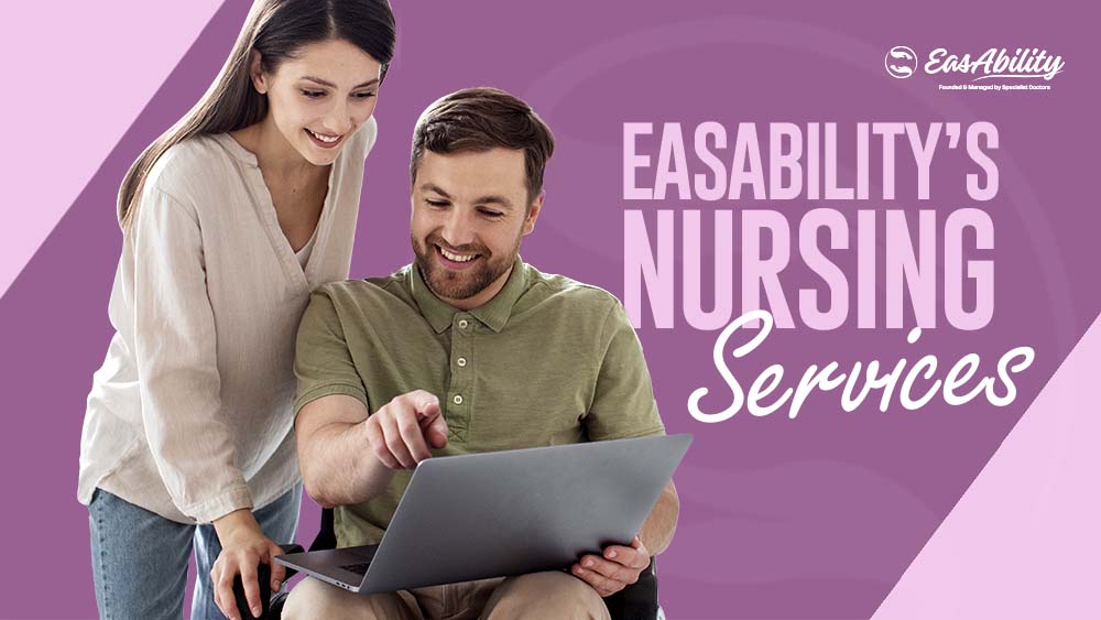 Why Easability’s Nursing Services Stand Out for NDIS Participants