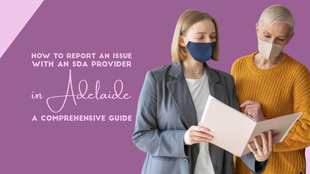 How to Report an Issue With an SDA Provider in Adelaide – A Comprehensive Guide