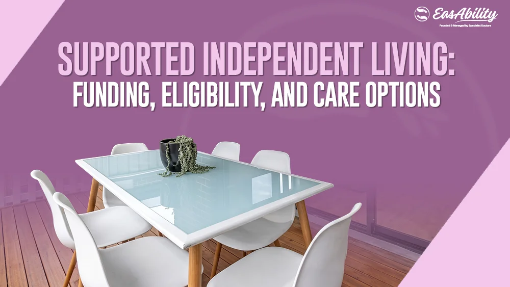 Supported Independent Living: Funding, Eligibility, and Care Options